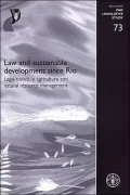 73 - Law and sustainable development since Rio Legal trends in agriculture and natural resource Management