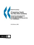 Preparing Youth for the 21st Century: The Transition from Education to the Labour Market: Pr...