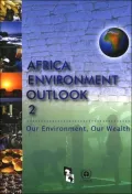Africa Environment Outlook 2: Our Environment, Our Wealth