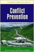 Conflict Prevention: Path to Peace or Grand Illusion?