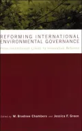 Reforming International Environmental Governance: From Institutional Limits to Innovative Reforms