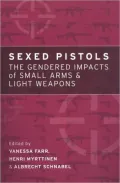 Sexed Pistols: The Gendered Impacts of Small Arms & Light Weapons