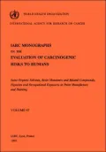 Some Organic Solvents, Resin Monomers And Related Compounds, Pigments And Occupational Exposures In Paint Manufacturing. Iarc Vol 47