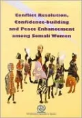 Conflict Resolution, Confidence-building and Peace Enhancement among Somali Women