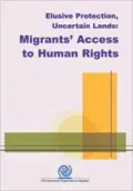 Elusive Protection, Uncertain Lands: The Human Rights of Migrants
