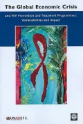 The Global Economic Crisis and HIV Prevention and Treatment Programmes: Vulnerabilities and Impact