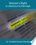 Womens Right - In reference to Marriage by Pushkal Kumar Pandey — book cover