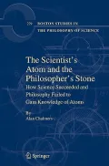 The Scientist’s Atom and the Philosopher’s Stone: How Science Succeeded and Philosophy Failed to Gain Knowledge of Atoms