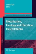 Globalisation, Ideology and Education Policy Reforms