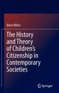 The History and Theory of Children S Citizenship in Contemporary Societies