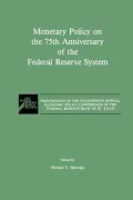 Monetary Policy on the 75th Anniversary of the Federal Reserve System: Proceedings of the Fourteenth Annual Economic Policy Conference of the Federal Reserve Bank of St. Louis