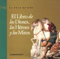 El Libro De Los Dioses, Los Heroes Y Los Mitos