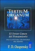 Tertium Organum: El Tercer Canon del Pensamiento / Una Clave Para Los Enigmas Del Mundo / Or, The Third Canon of Thought and a Key to the Enigmas of the World