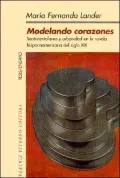Modelando Corazones/modeling Hearts: Sentimentalismo Y Urbanidad En La Novela Hispanoamericana Del Siglo Xix/feelings And Urbanism In The American Hispanic Of The 19th Century