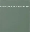 Matter & Mind in Architecture