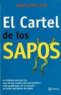 El cartel de los sapos: La historia secreta de una de las mafias del narcotráfico más poderosas en el mundo, el cartel del Norte del Valle