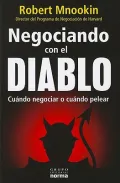 Negociando con el diablo /  Bargaining with the Devil: Cuando Negociar O Cuando Pelear /  When to Negotiate, When to Fight