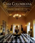 Casa Colombiana: Architecture, Landscape, Interior Design
