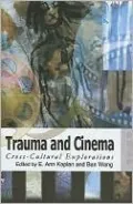 Trauma and Cinema: Cross-Cultural Explorations