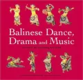 Balinese Dance, Drama and Music