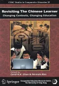 Revisiting the Chinese Learner: Changing Contexts, Changing Education