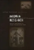Inhuman Research: Medical Experiments in German Concentration Camps