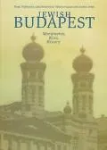 Jewish Budapest Monuments, Rites, History