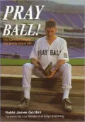 Pray Ball! The Spiritual Insights of a Jewish Sports Fan