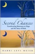 Second Chances: Transforming Bitterness to Hope and the Story of Ruth