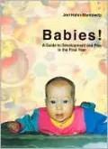 Babies!: A Guide to Development and Play in the First Year