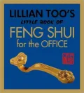 Lillian Too's Little Book of Feng Shui for the Office