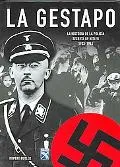 La Gestapo / The Gestapo La historia de la policia secreta de Hitler 1933-1945 / A History o...