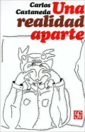 Una realidad aparte : nuevas conversaciones con don Juan