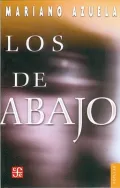 Los De Abajo : Novela de la Revolucion Mexicana