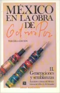 Mexico en la obra de Octavio Paz, II. Generaciones y semblanzas: escritores y letras de Mexico