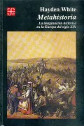 Metahistoria - La Imaginacion En La Europa del Siglo XIX