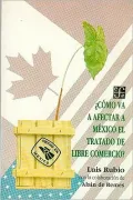 Como Va a Afectar a Mexico El Tratado De Libre Comercio