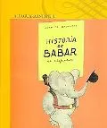 Historia De Babar, El Elefantito / History of Babar, The Little Elephant
