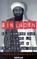 Bin Laden:El Hombre Que Declaro La Guerra a Los Estados Unidos/bin Laden:the Man Who Declared War on America: El Hombre Que Declaro LA Guerra a Los Estados Unidos/the Man Who Declared War on America