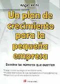 Plan De Crecimiento Para La Pequena Empresa/ a Plan for the Growth of a Small Business