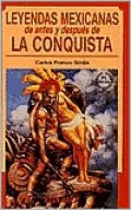 Leyendas Mexicanas De Antes Y Despues De LA Conquista/Mexican Legends from Before and After the Conquest