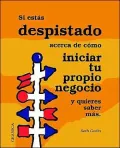 Si Estas Despistado Acerca de Como Iniciar Tu Propio Negocio: y Quieres Saber Mas