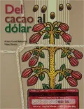 Del cacao al dolar /  From Cocoa to Money