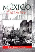 Mexico Barbaro: Ensayo Sociopolitico