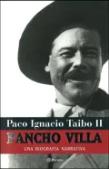 Pancho Villa: Una biografía narrativa