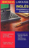 Idiomas Larousse: Ingles Economico Y Comercial