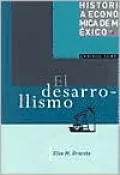 El Desarro-llismo: Historia Economica de Mexico