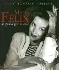 Maria Felix: 47 Pasos Por el Cine