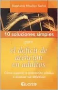10 Soluciones simples para el deficit de atencion en adultos (10 Simple Solutions to Adult ADD )