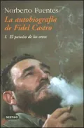 La Autobiografia de Fidel Castro: I: El Paraiso de los Otros (Coleccion Imago Mundi)